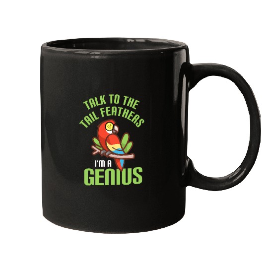 Macaw Bird Parrot Talk to the Tail Feathers Im a Genius Mugs