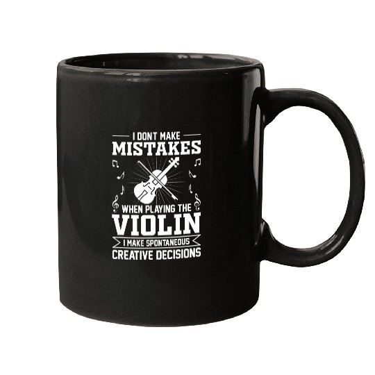 Dont Make Mistakes Playing Violin Creative Decisions Violin 10 Mugs