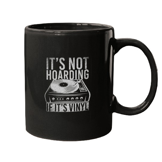 Its Not Hoarding If Its Vinyl Funny Music Record Hoarding Mugs