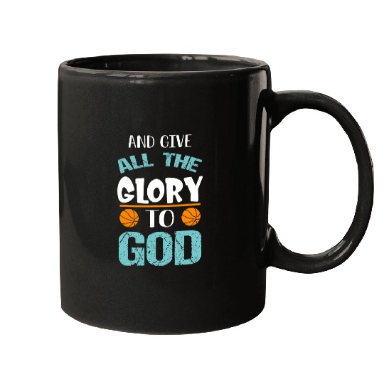 Basketball and give all the Glory to god Mugs