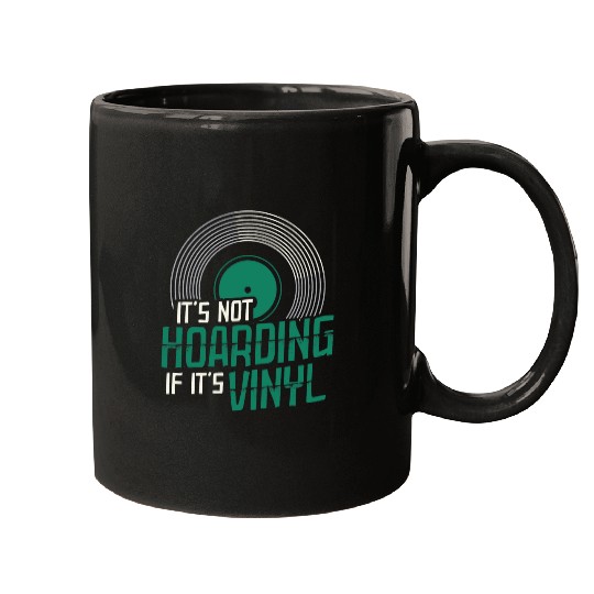 Its Not Hoarding If Its Vinyl Record House Music 21 Mugs