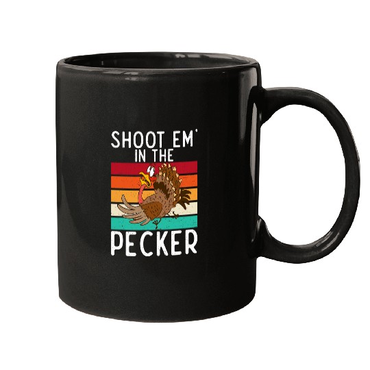 Shoot Em In The Pecker Funny Turkey Hunting Humor Mugs