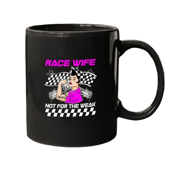 Race Wife Not For The Weak Racing Wife Of A Racer Wife Mugs