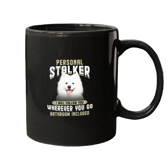 Dog Samoyed Personal Stalker I Will Follow You Samoyed Lover Mugs