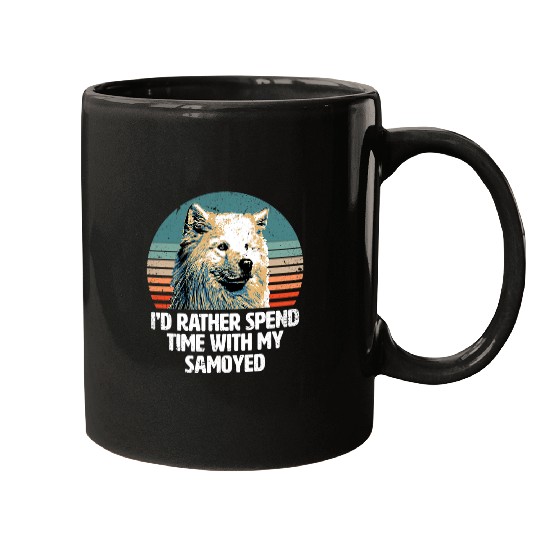 Dog Samoyed Id rather spend time with my Samoyed Funny Sweet Mugs