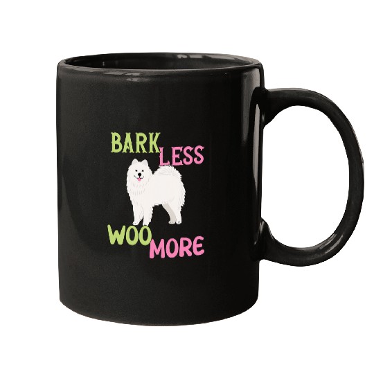 Dog Samoyed Bark less Woo more Samoyed Mugs