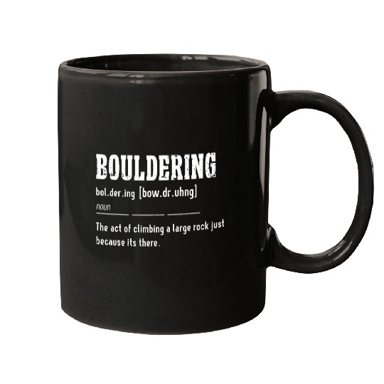 Bouldering noun Rock Climbing Climber 1 Mugs