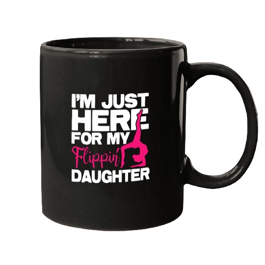 Im Just Here For My Flippin Daughter Gymnastics Gymnast Mugs