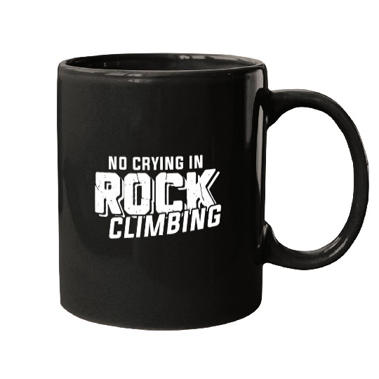 Funny No Crying In Rock Climbing Apparel Gifts Mugs