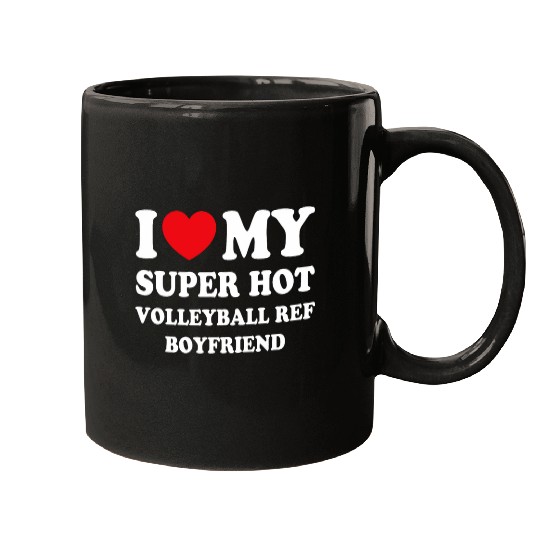 I Love My Super Hot Volleyball Ref Boyfriend Fun Girlfriend Mugs
