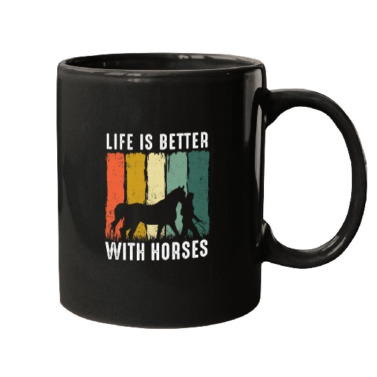 Life Is Better With Horses I Equestrian Lovers 26 Mugs
