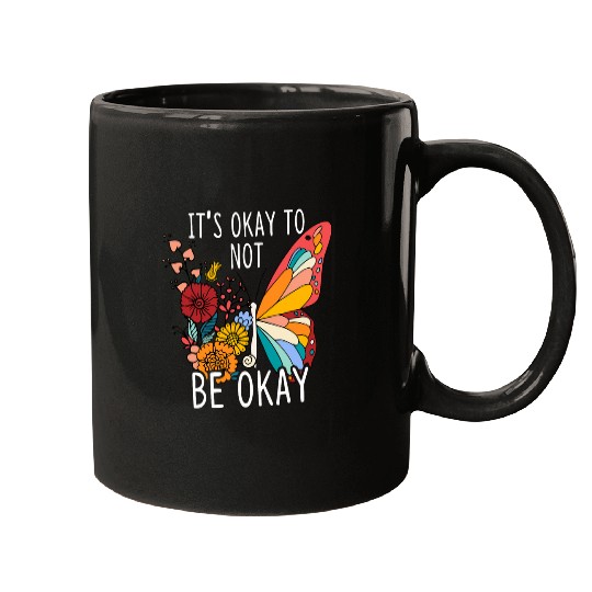 Its Okay To Not Be Okay Mental Health Aesthetic Butterfly Mugs