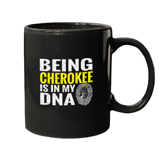Being Cherokee Is In My DNA Native American Indian Tribe Mugs