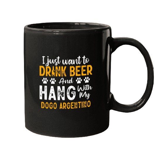 Drink Beer And Hang With My Dogo Argentino Argentine Mastiff Mugs