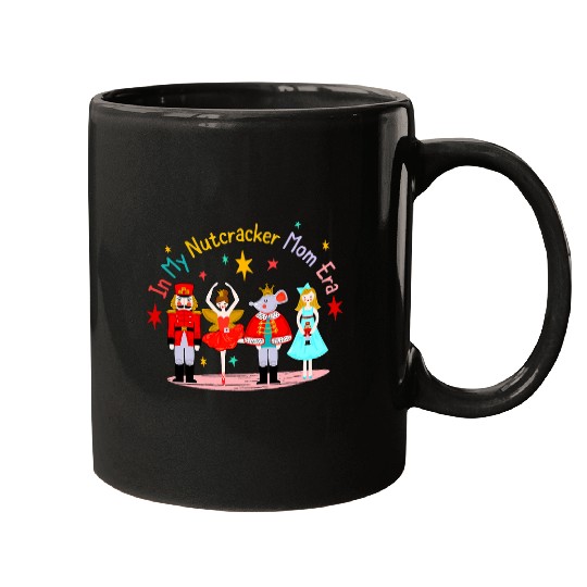 In My Nutcracker Mom Era Christmas Nutcracker Ballet Festive 11 Mugs