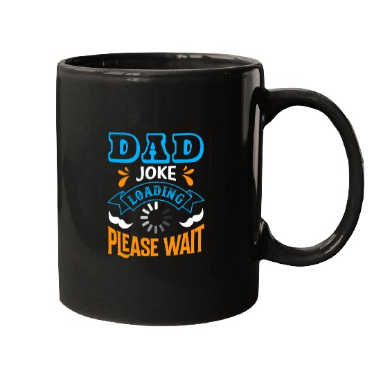 Dad Joke loading please wait Funny Quote Mugs
