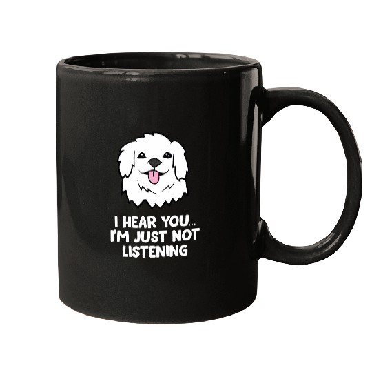 Great Pyrenees Dogs I Hear You Im Just Not Listening Mugs