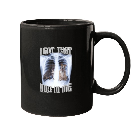 I Got That Dog in Me Xray Meme Big Dog Owner Dad Pitbull Mugs
