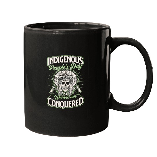 Indigenous Peoples Day We Are Not Conquered Native American 1 Mugs