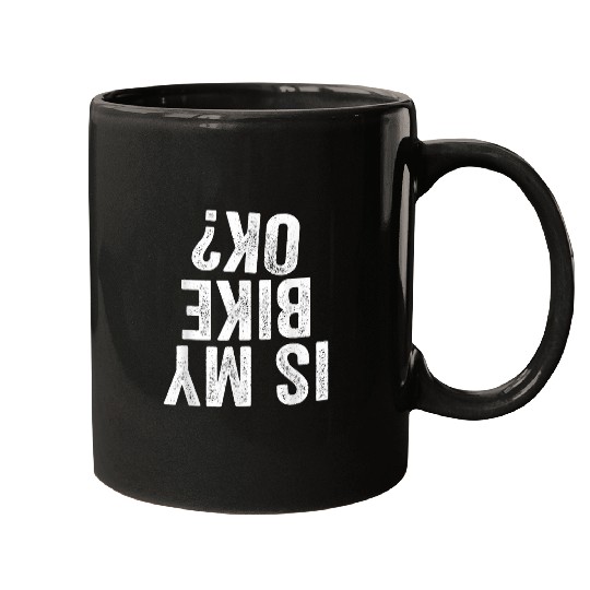 Is my Dirt bike Ok 2T Funny Off Road Biker Gift Mugs