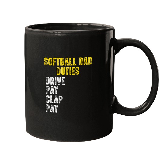 Funny Softball Dad Duties Drive Pay Clap Mugs