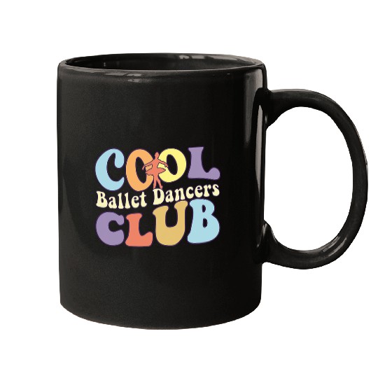 Cool Ballet Dancers Club Ballerina Girl Ballet Dancing Mugs