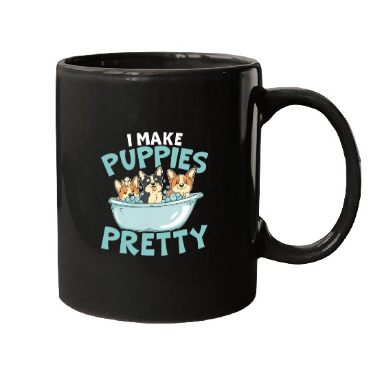 I Make Puppies Pretty Fur Artist Dog Grooming Dog Groomer Mugs