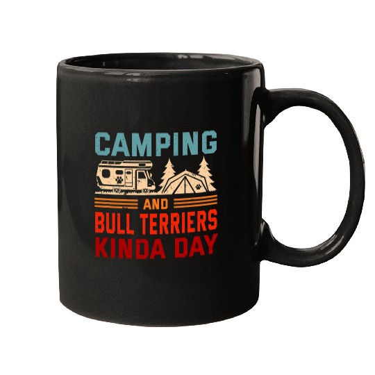 Camping and Bull Terriers Kinda Day Bully Camper 1 Mugs