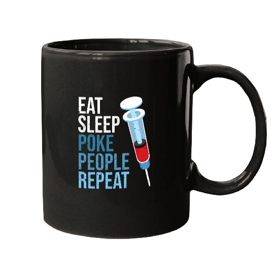 Eat Sleep Poke People Repeat Phlebotomy for nurses Technician Mugs