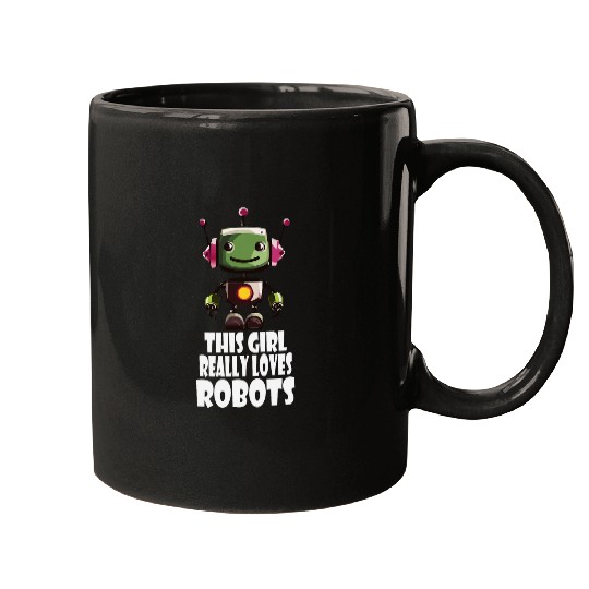 This girl really loves robots Robotics for Kids Robot 22 Mugs