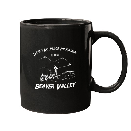 Theres No Place Id Rather Be Than Beaver Valley Mugs