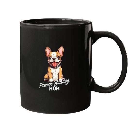 French Bulldog Mom Funny Dog for Pet Lovers French Bulldog Mugs