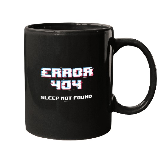 Error 404 Sleep Not Found Funny Networking Computer Technici Mugs