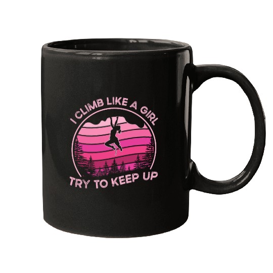 I Climb Like A Girl Cool Rock Climbing Bouldering Lovers Mugs