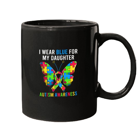 Mom Dad Autism Butterfly Apparel I Wear Blue For My Daughter Mugs