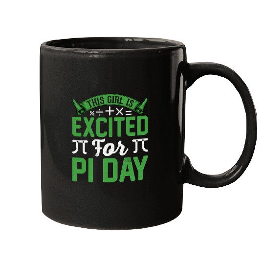 That girl is Excited for Pi Day Funny Pi Symbol Men Women Mugs