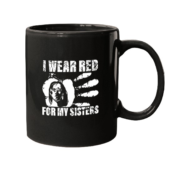 Native America MMIW Awareness I Wear Red For My Sisters Mugs