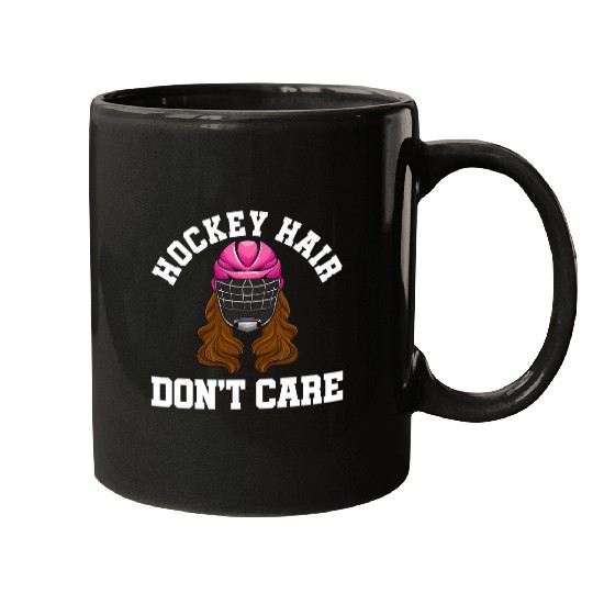 Hockey Hair Dont Care Ice Hockey Player Apprarel and More Mugs