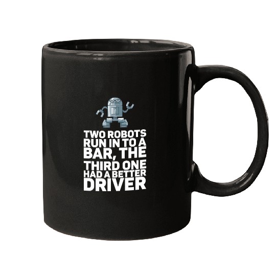 Two Robots Run Into A Bar Robot Mugs