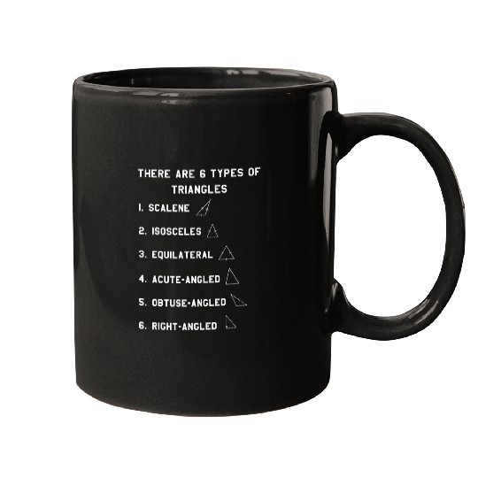 There Are Six Types Of Triangles Based On Sides Angles Math Mugs