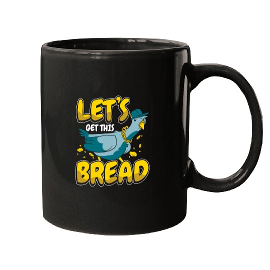 Pigeon Lets get this bread Mugs