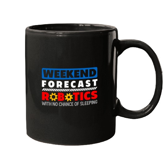 Weekend Forecast Robotics Engineer Robot 26 Mugs