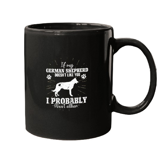 If My German Shepherd Dog Doesnt Like You I Wont Christmas Mugs