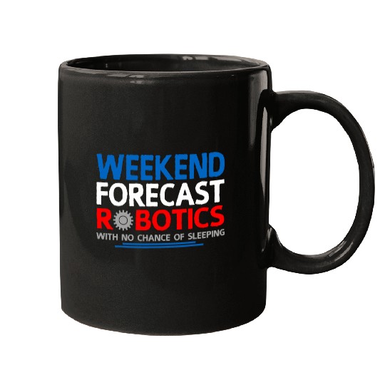 Weekend Forecast Robotics Engineer Robot 24 Mugs