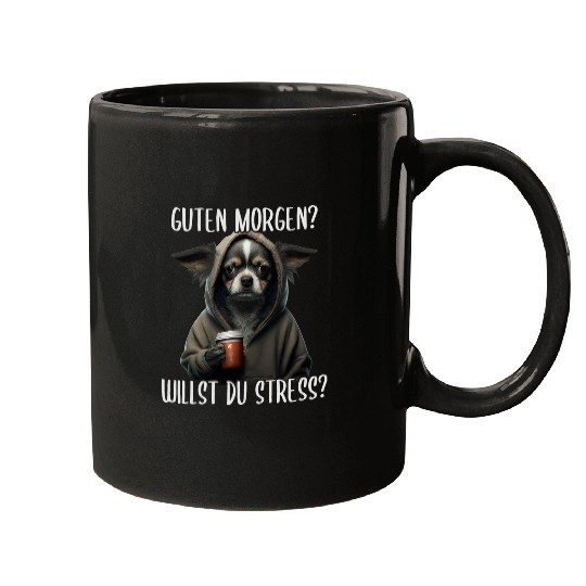Guten Morgen Willst Du Stress Morgenmuffel Chihuahua Coffee Mugs