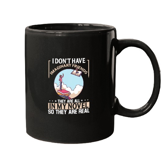 I Dont Have Imaginary Friends They Are All In My Novel Mugs