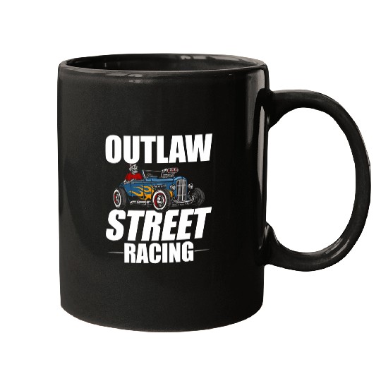 Outlaw Street Racing Funny Drag Racing 249 Mugs