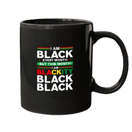 I Am Black Every Month But This Month Im Blackity Black 9 Mugs