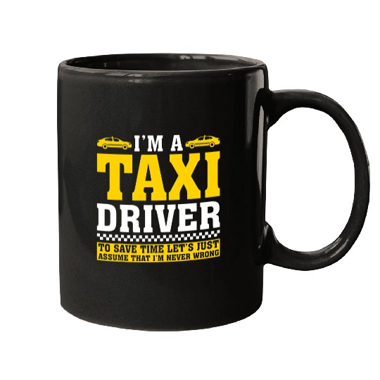Im A Taxi Driver Expert Cab Driving Lover Quotes Graphic Mugs
