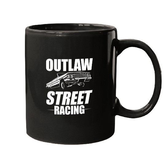 Outlaw Street Racing Funny Drag Racing 211 Mugs